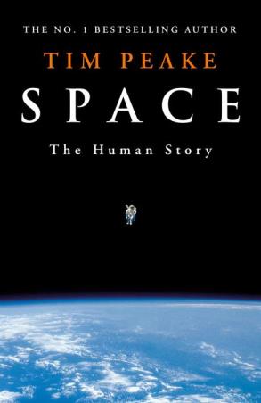 Book cover number 1 for Space : The Human Story written by Tim Peake published by Century