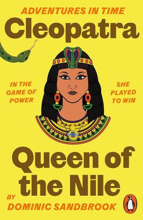 Book cover number 1 for Adventures In Time : Cleopatra, Queen Of The Nile written by Dominic Sandbrook published by Penguin Books