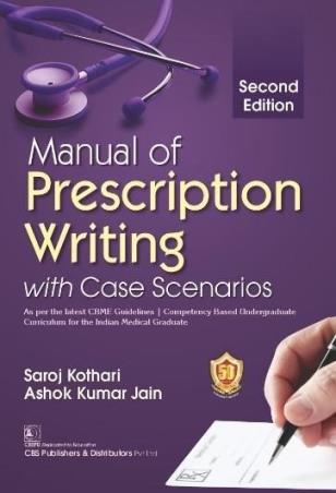 Book cover number 1 for Manual Of Prescription Writing With Case Scenarios written by Ashok Kumar Jain, Saroj Kothari published by CBS Publishers & Distributors Pvt. Ltd.