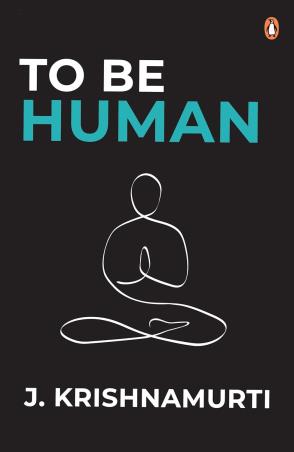 Book cover number 1 for To Be Human written by J. Krishnamurti published by Penguin Books