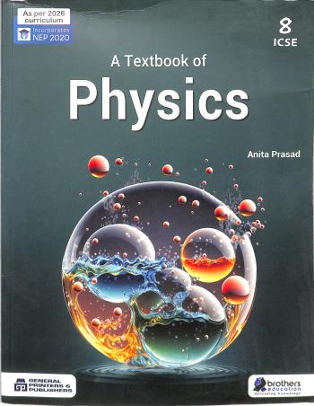 Book cover number 1 for A Textbook Of Physics Class 8 ICSE (NEP 2020) 2026 written by Anita Prasad published by Brothers Education