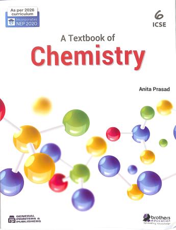 Book cover number 1 for A Textbook Of Chemistry Class 6 ICSE (NEP 2020) 2026 written by Anita Prasad published by Brothers Education