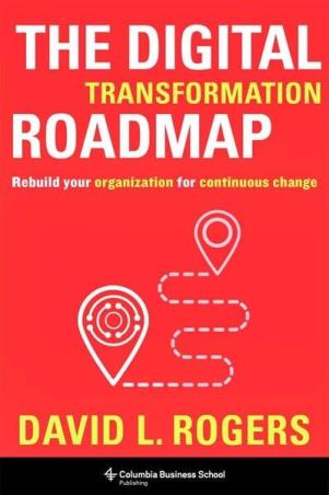 Book cover number 1 for The Digital Transformation Roadmap written by David L. Rogers published by Columbia Business School
