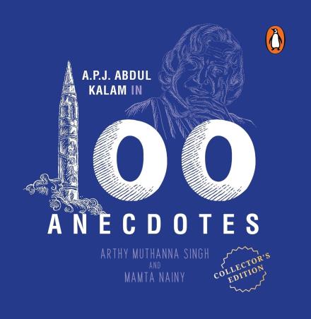 Book cover number 1 for A. P. J Abdul Kalam In 100 Anecdotes written by Mamta Nainy, Arthy Singh published by Penguin Books