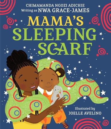 Book cover number 1 for Mama’s Sleeping Scarf written by Chimamanda Ngozi Adichie published by Harper Collins Publishers