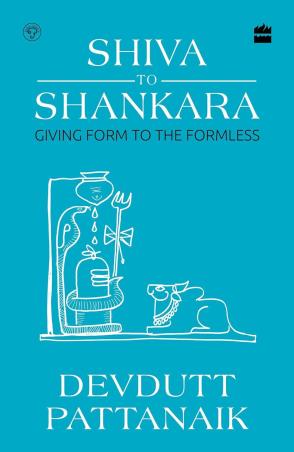 Book cover number 1 for Shiva To Shankara : Giving Form To The Formless written by Devdutt Pattanaik published by Harper Collins Publishers