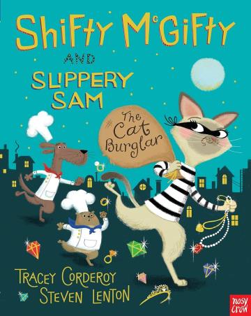 Book cover number 1 for Shifty McGifty And Slippery Sam: The Cat Burglar written by Tracey Corderoy published by Nosy Crow