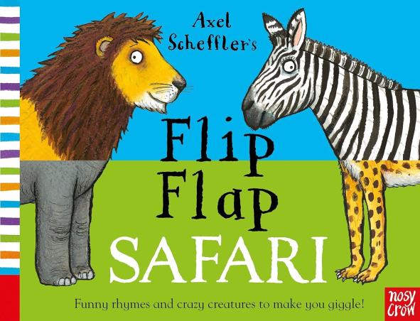Book cover number 1 for Flip Flap Safari written by Axel Scheffler published by Nosy Crow