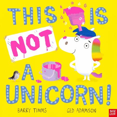 Book cover number 1 for This is NOT a Unicorn! written by Barry Timms, Ged Adamson published by Nosy Crow