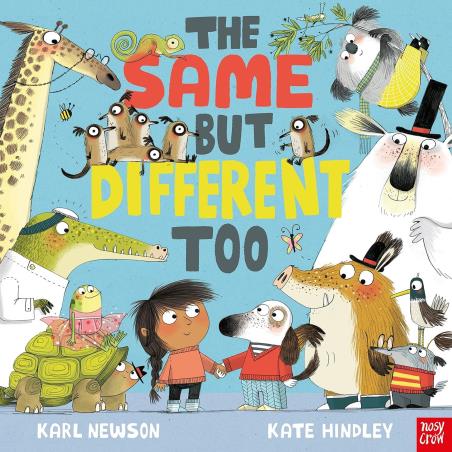 Book cover number 1 for The Same But Different Too written by Karl Newson published by Nosy Crow