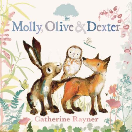 Book cover number 1 for Molly, Olive And Dexter written by Catherine Rayner published by Walker Books