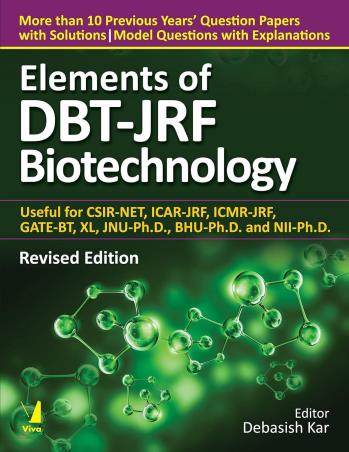 Book cover number 1 for Elements Of DBT-JRF Biotechnology written by Debasish Kar published by Viva Books Private Limited