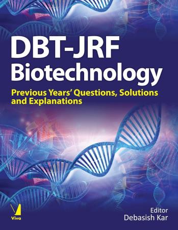 Book cover number 1 for DBT-JRF Biotechnology : Previous Years’ Questions, Solutions And Explanations written by Debasish Kar published by Viva Books Private Limited