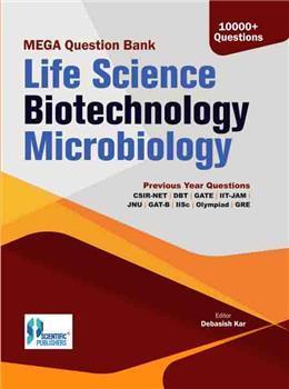 Book cover number 1 for Mega Question Bank Life Science,Biotechnology  Microbiology written by Debasish Kar published by Scientific Publishers