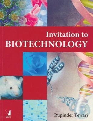 Book cover number 1 for Invitation To Biotechnology written by Rupinder Tewari published by Viva Books Private Limited