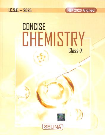 Book cover number 1 for Concise Chemistry Class 10 ICSE (For 2025 Examination) NEP 2020 written by S. P. Singh published by Selina Publishers