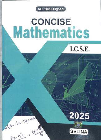 Book cover number 1 for Concise Mathematics Class 10 ICSE (For 2025 Examination) NEP 2020 written by R. K. Bansal published by Selina Publishers