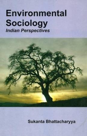 Book cover number 1 for Environmental Sociology : Indian Perspective written by Sukanta Bhattacharyya published by Levant Books