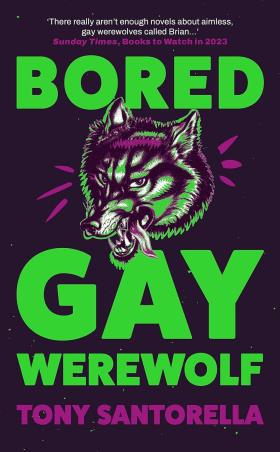 Book cover number 1 for Bored Gay Werewolf written by Tony Santorella published by Atlantic Books