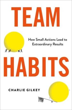 Book cover number 1 for Team Habits written by Charlie Gilkey published by Hachette
