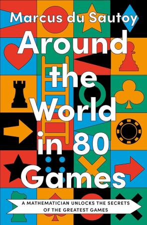Book cover number 1 for Around The World In 80 Games written by Marcus Du Sautoy published by Fourth Estate