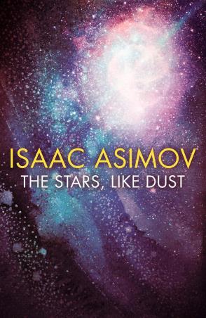 Book cover number 1 for The Stars, Like Dust written by Isaac Asimov published by Harper Collins Publishers