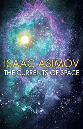Book cover number 1 for The Currents Of Space written by Isaac Asimov published by Harper Collins Publishers