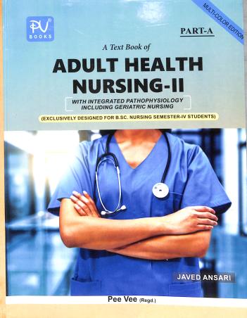 Book cover number 1 for A Text Book Of Adult Health Nursing 2 Part A & B (B. Sc. Nursing Semester 4 Students) written by Javed Ansari published by S. Vikas And Company (Medical Publishers)