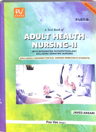 Book cover number 4 for A Text Book Of Adult Health Nursing 2 Part A & B (B. Sc. Nursing Semester 4 Students) written by Javed Ansari published by S. Vikas And Company (Medical Publishers)