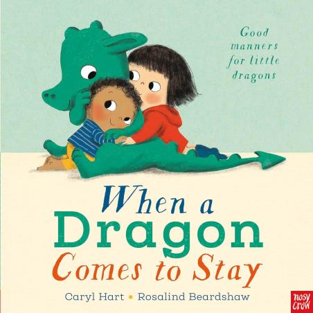 Book cover number 1 for When A Dragon Comes To Stay written by Caryl Hart published by Nosy Crow