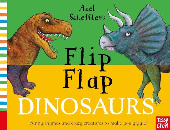 Book cover number 1 for Axel Scheffler's Flip Flap Dinosaurs written by Axel Scheffler published by Nosy Crow
