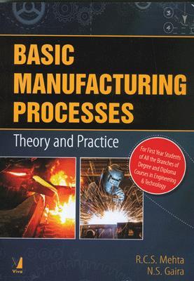 Book cover number 1 for Basic Manufacturing Processes written by N. S. Gaira, R. C. S. Mehta published by Viva Books Private Limited