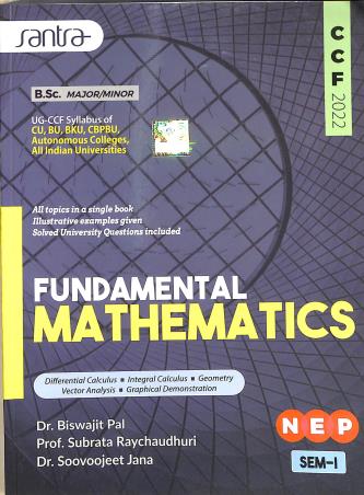 Book cover number 1 for Fundamental Mathematics Sem-1 (NEP) CCF 2022 written by Biswajit Pal, Soovoojeet Jana published by Santra Publication Pvt. Ltd