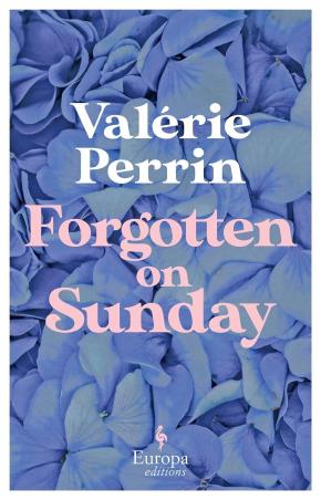 Book cover number 1 for Forgotten On Sunday written by Valérie Perrin published by Europa Editions