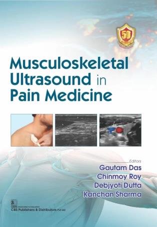 Book cover number 1 for Musculoskeletal Ultrasound In Pain Medicine written by Kanchan Sharma, Gautam Das, Chinmoy Roy, Debjyoti Dutta published by CBS Publishers & Distributors Pvt. Ltd.