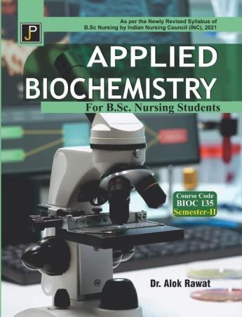 Book cover number 1 for Applied Biochemistry For B.Sc. Nursing Students (Semester - 2) written by Alok Rawat published by Jain Publications