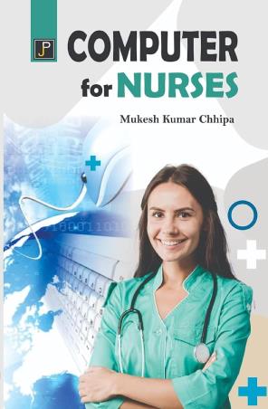 Book cover number 1 for Computer For Nurses written by Mukesh Kumar Chhipa published by Jain Publications