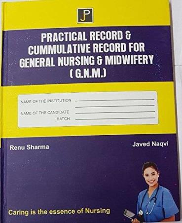 Book cover number 1 for Practical Record And Cummulative Record For General Nursing And Midwfiery (GNM) written by Renu Sharma, Javed Naqvi published by Jain Publications
