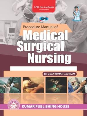 Book cover number 1 for Procedure Manual Of Medical Surgical Nursing written by Vijay Kumar Gauttam published by Kumar Publishing House