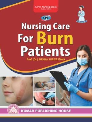 Book cover number 1 for Nursing Care For Burns Patients written by Shikha Shrivastava published by Kumar Publishing House