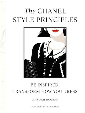 Book cover number 1 for The Chanel Style Principles: Be Inspired, Transform How You Dress written by Hannah Rogers published by Ebury Press