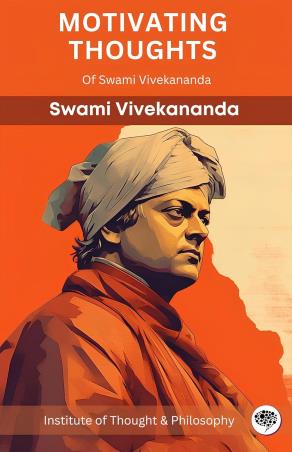 Book cover number 1 for Motivating Thoughts Of Swami Vivekananda written by Swami Vivekananda published by Grapevine India