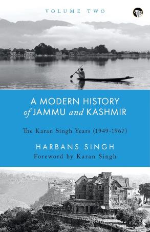 Book cover number 1 for A Modern History Of Jammu and Kashmir Volume Two : The Karan Singh Years (1949-1967) written by Harbans Singh published by Speaking Tiger Publishing Private Limited