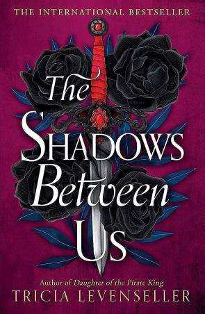 Book cover number 1 for The Shadows Between Us written by Tricia Levenseller published by Pushkin Children's Books