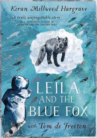 Book cover number 1 for Leila And The Blue Fox written by Kiran Millwood Hargrave published by Orion Children's Books
