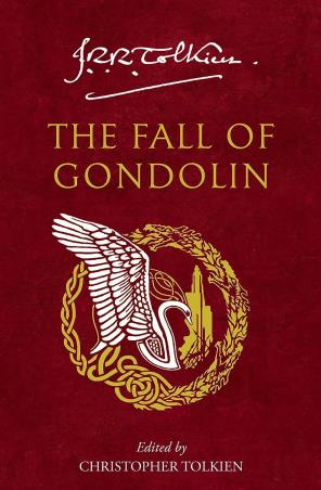 Book cover number 1 for The Fall Of Gondolin written by J. R. R. Tolkien published by Harper Collins Publishers