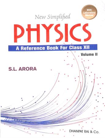 Book cover number 2 for New Simplified Physics Class 12 Volume 1 & 2 With Lab Manual (2024) written by S. L. Arora published by Dhanpat Rai & Co. (Pvt.) Ltd.