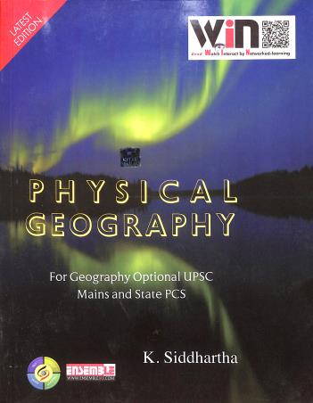 Book cover number 1 for Physical Geography For Geography Optical UPSC Mains And State PCS written by K. Siddhartha published by Kitab Mahal