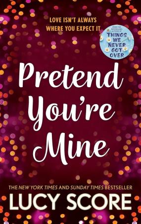 Book cover number 1 for Pretend You're Mine written by Lucy Score published by Hodder Paperbacks