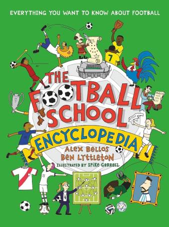 Book cover number 1 for The Football School Encyclopedia written by Alex Bellos published by Walker Books